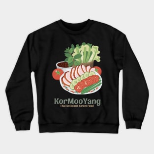 Street Food Thai Pork Steak with Native Sauce Crewneck Sweatshirt